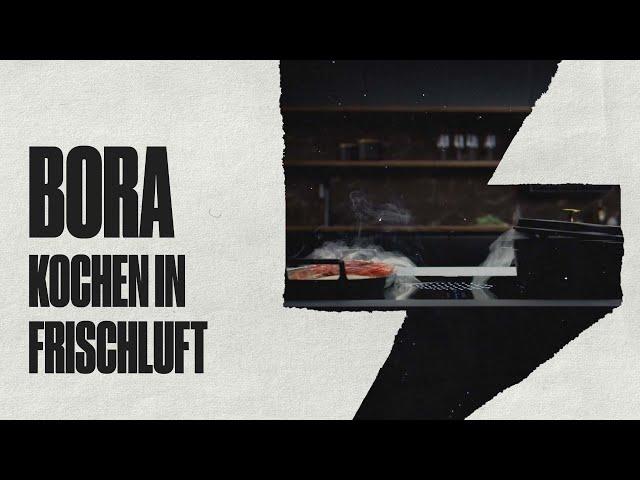 BORA | Kochen in Frischluft