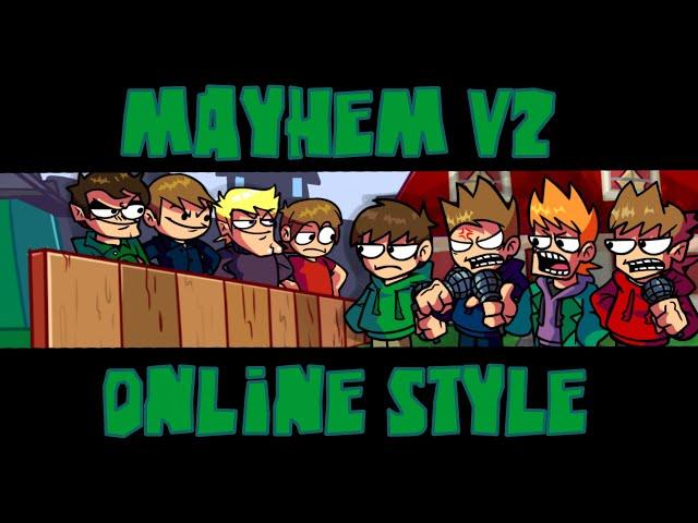 Mayhem V2 but Online style