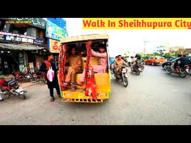 Walk In Sheikhupura City/ #SheikhupuraCityTour/Shekhupura Bazar#NHTraveller