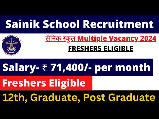 SAINIK SCHOOL VACANCY 2024 | SALARY- 70000+ | FRESHERS ELIGIBLE | APPLY ALL INDIA