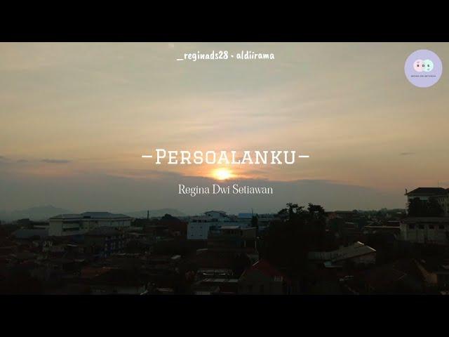 Persoalanku || Regina Dwi Setiawan