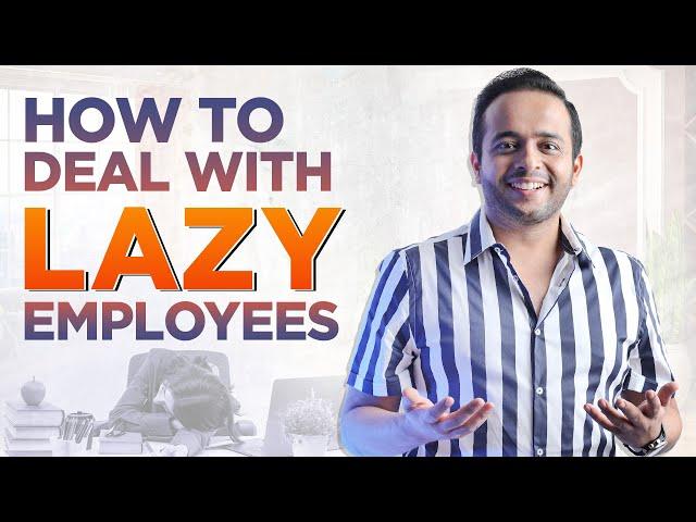 Should you fire LAZY Employees? | Team Building Strategy | Rajiv Talreja