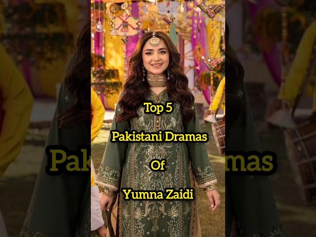 Top 5 Best Dramas Of Yumna Zaidi| #song #pakistanidramas#yumnazaidi #foryou #trending