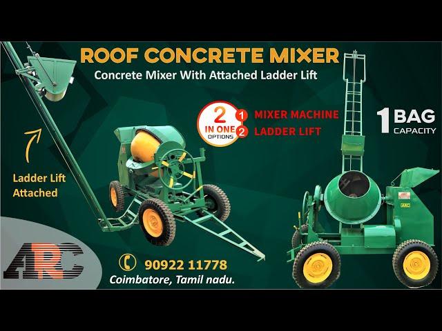 CONCRETE MIXER with attached Ladder lift for Roof Concrete ARC