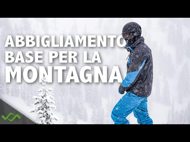 Come ci si veste in montagna? guida all'abbigliamento base per SCI / SNOWBOARD