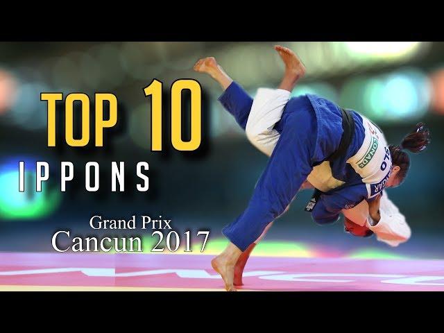 TOP 10 IPPONS | Grand Prix Cancun 2017 | JudoHeroes