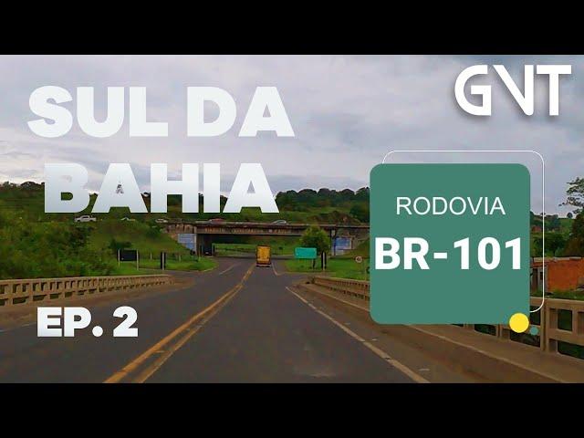 BR-101 | NORDESTE do Brasil | EP. 2 - Sul da Bahia: De Eunápolis até Itabuna, cruzando pela rodovia