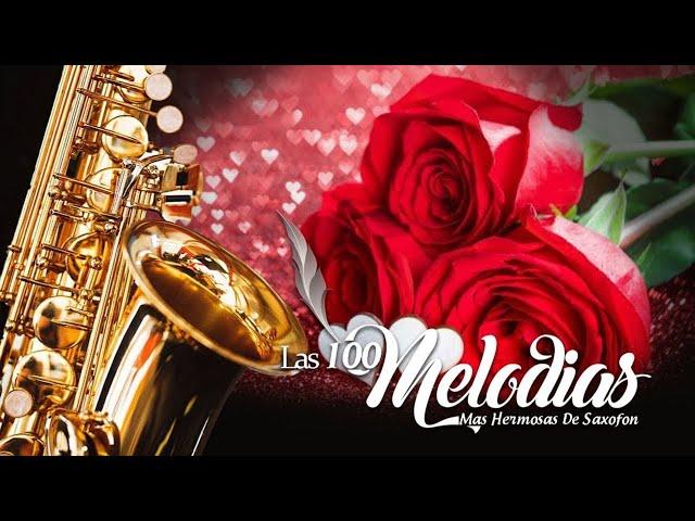The 100 Most Beautiful Saxophone Melodies - The Best Saxophone Music Of All Time