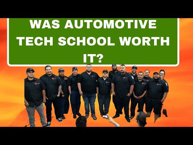 WAS AUTOMOTIVE TECH SCHOOL WORTH IT [FOR ME] ?