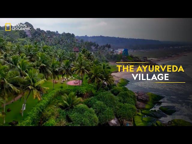 The Ayurveda Village | It Happens Only in India | National Geographic