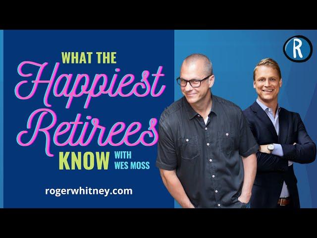 #406 - What the Happiest Retirees Know with Wes Moss