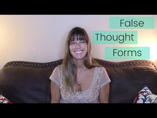 False Thought Forms. How To Recognize And Clear Them | Chloe Hudson