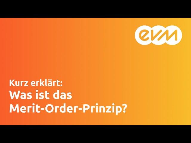 Kurz erklärt: Was ist das Merit-Order-Prinzip? I evm