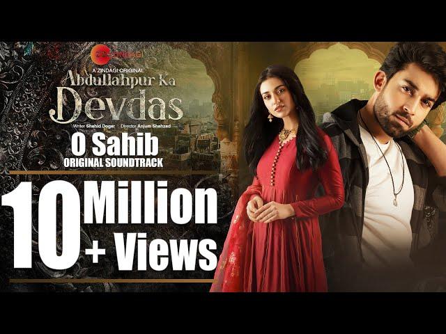 Abdullahpur Ka Devdas | O Sahib OST | Bilal Abbas, Sarah Khan I Adnan Dhool, Zain Zohaib, Asim Raza