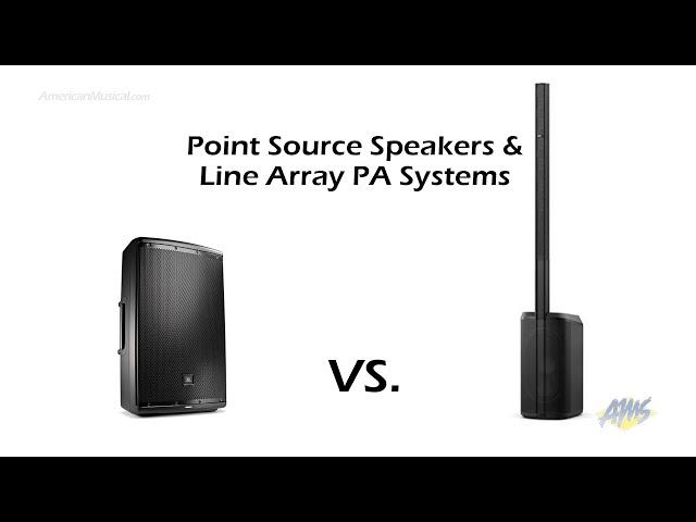 Point Source Speakers vs. Portable Line Array PA Systems Comparison - AmericanMusical.com