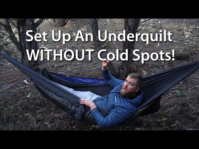 How To Set Up An Underquilt Without Cold Spots!