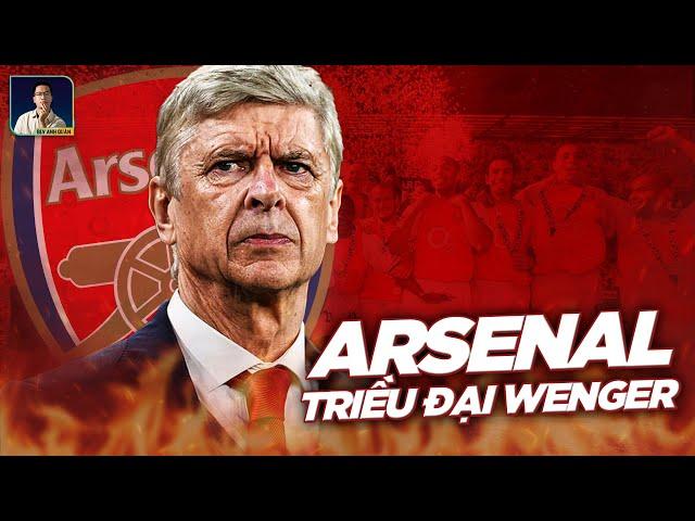 TẤT TẦN TẬT ARSENAL THỜI WENGER: ĐÓ LÀ LÝ DO ĐỂ NGƯỜI TA YÊU HỌ