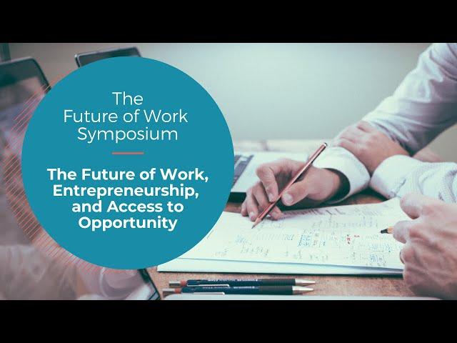 The Future of Work, Entrepreneurship, and Access to Opportunity - Presented by Derek Ozkal