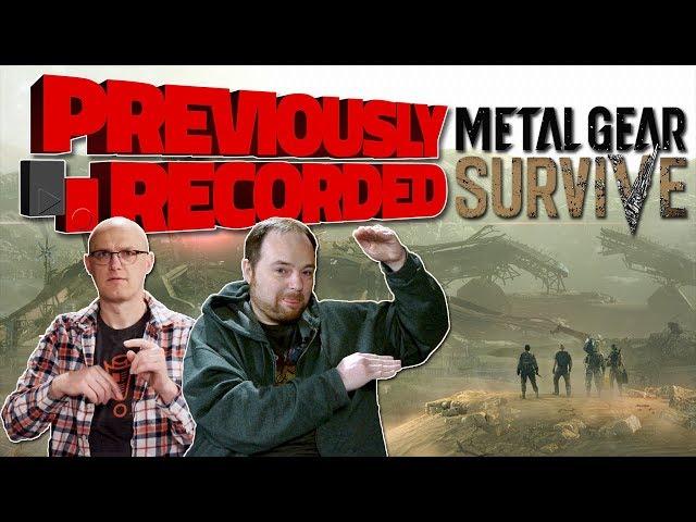 Previously Recorded - Metal Gear Survive