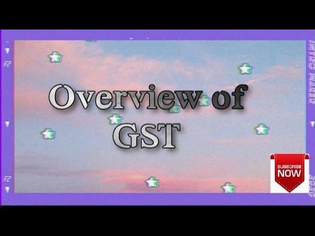 What is gst? || overview of gst (goods & services tax)