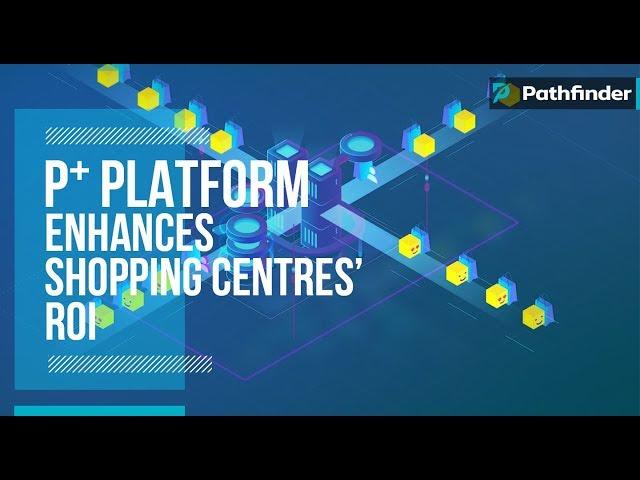 Smart transformation of shopping centres - P+ Platform, by Pathfinder.