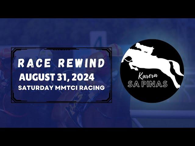 MMTCI RACE REWIND | AUGUST 31, 2024 | SATURDAY METRO TURF RACING | Karera Sa Pinas