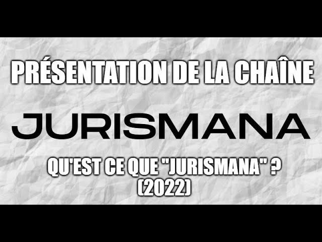 Qu’est-ce que Jurismana ? (2022)