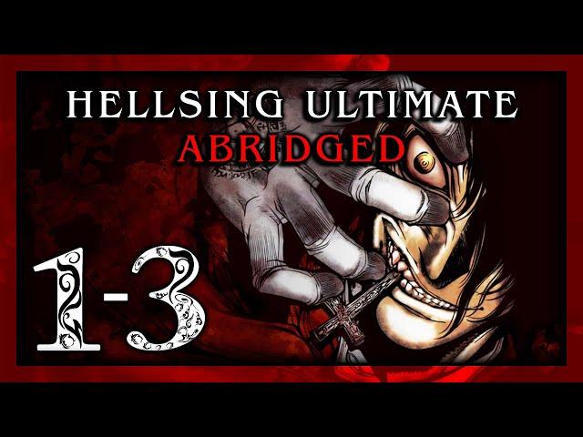 Hellsing Ultimate Abridged Episodes 1-3 - Team Four Star (TFS)