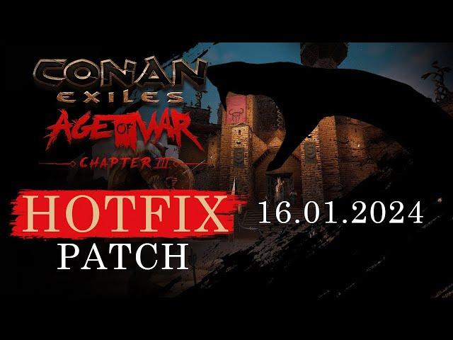 Chapter 3 HOTFIX 16/01/2024 Conan Exiles Age of War