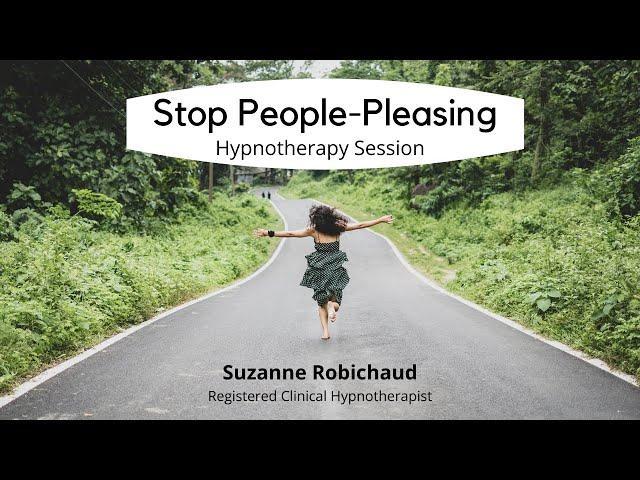 Stop People Pleasing | Hypnotherapy | Suzanne Robichaud