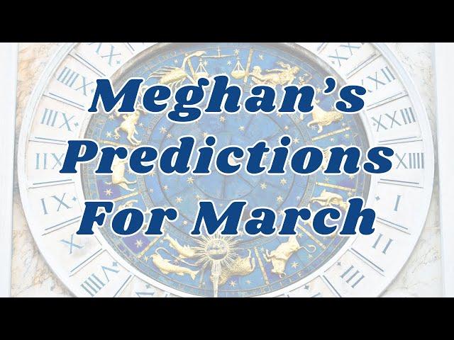 SO INTERESTING: A NEW TYPE OF READING MELDING ASTROLOGY AND TAROT TO PREDICT MEGHAN'S MARCH.