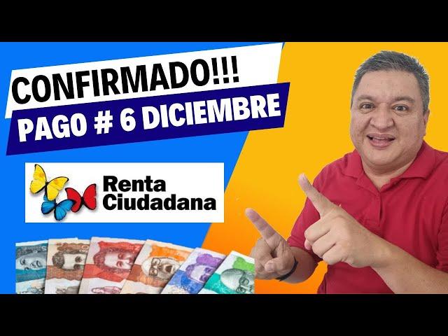 ULTIMA HORA PAGO #6 CONFIRMADO PAGO De DICIEMBRE De RENTA CIUDADANA VALORACION DEL CUIDADO.