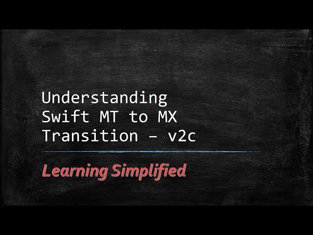Understanding the need to transition from SWIFT MT to MX (ISO20022)