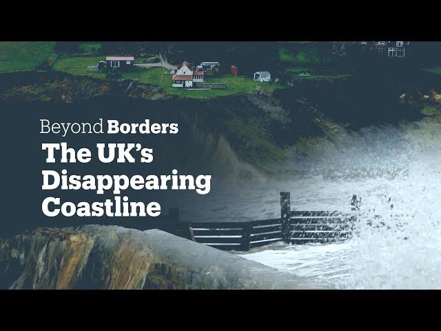 Beyond Borders: The UK's Disappearing Coastline