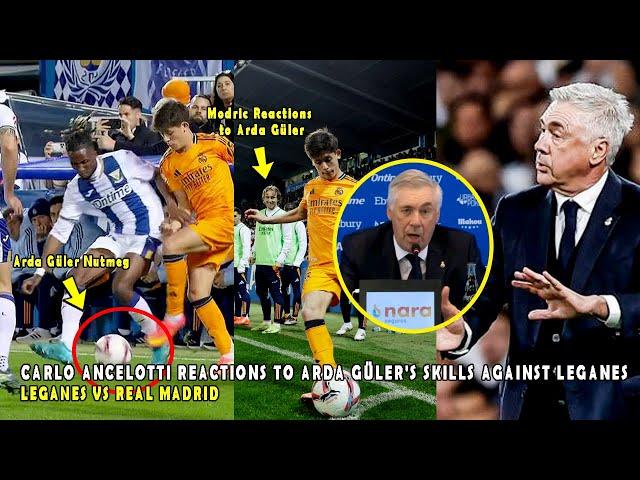 CARLO ANCELOTTI REACTIONS TO ARDA GÜLER'S SKILLS AGAINST LEGANES