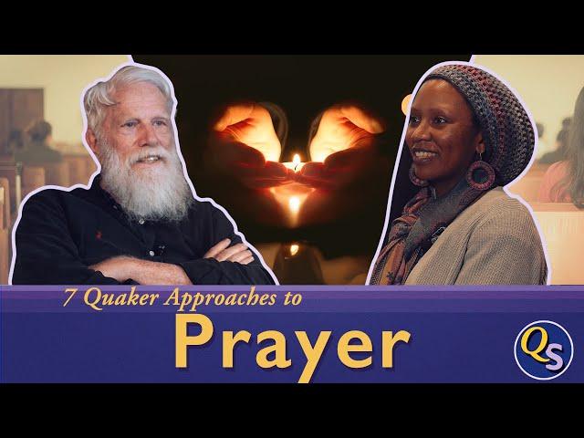 7 Quaker Approaches to Prayer