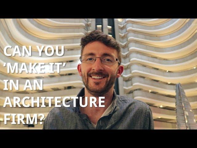 Can You 'Make It' in an Architecture Firm?