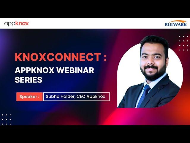 Appknox Webinar Series 2025 | KnoxConnect | Mobile Application Security | Bulwark Technologies