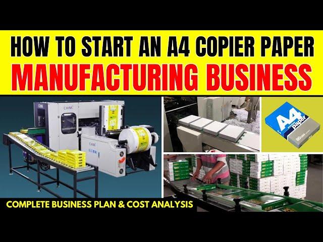 How to Start a Lucrative A4 Copier Paper Manufacturing Business - Earn Big with A4 Paper