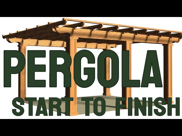 Building a Pergola Start to Finish