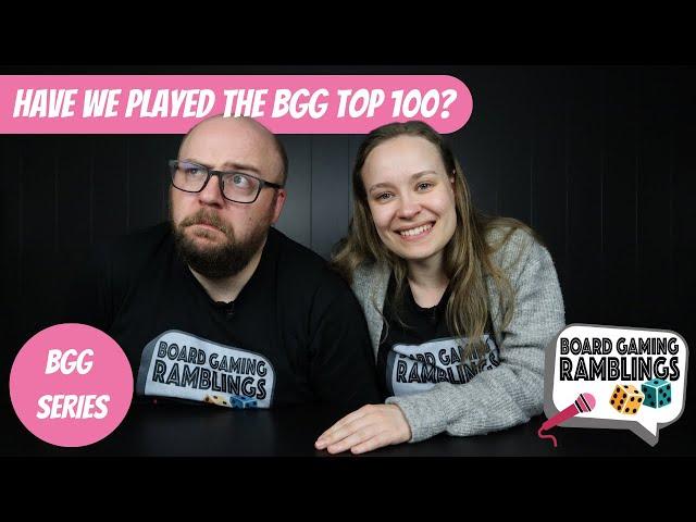 Have we played the Board Game Geek top 100? (BGG Series)