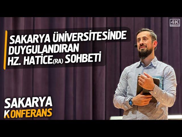 Sakarya Üniversitesinde Duygulandıran Hz. Hatice (ra) Sohbeti - Konferans @Mehmedyildiz