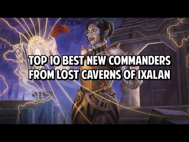 Top 10 Commanders from Lost Caverns of Ixalan!