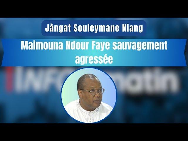 Jàngat Souleymane Niang : Maimouna Ndour Faye sauvagement agressée