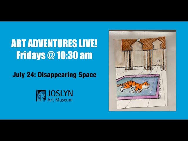 Art Adventures LIVE! Disappearing Space