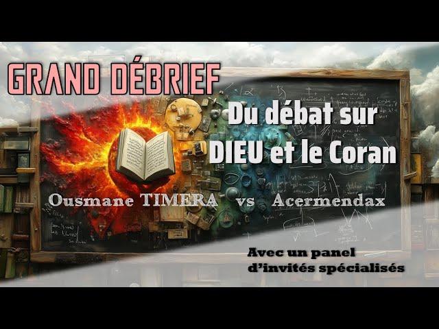 DEBRIEF - Débat sur Dieu et le Coran (Timera vs Acermendax)