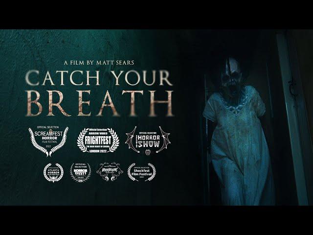 CATCH YOUR BREATH - Award Winning Short Horror Film