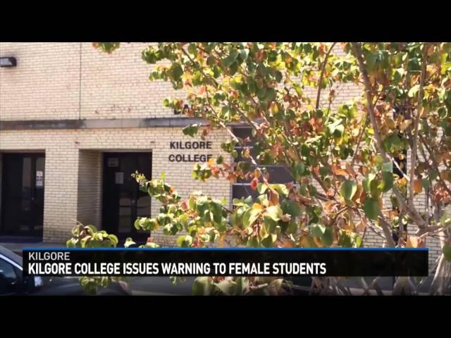 Kilgore College issues warning to female students