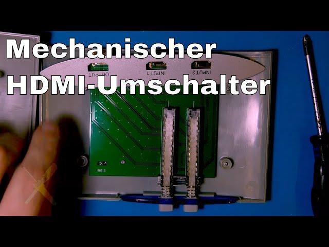 BitBastelei #479 - Mechanischer HDMI-Umschalter