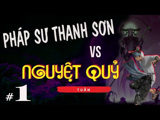 truyện ma pháp sư Thanh Sơn quyết đấu Nguyệt quỷ 1/2 : trừ tà bắt Hà Quỷ và Nguyệt Ma cho làng quê